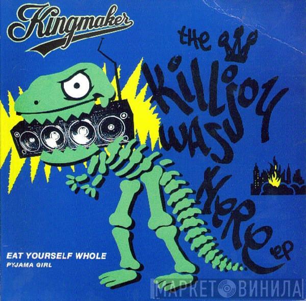 Kingmaker - The Killjoy Was Here EP