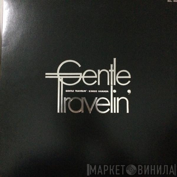 Kingo Hamada - Gentle Travelin'