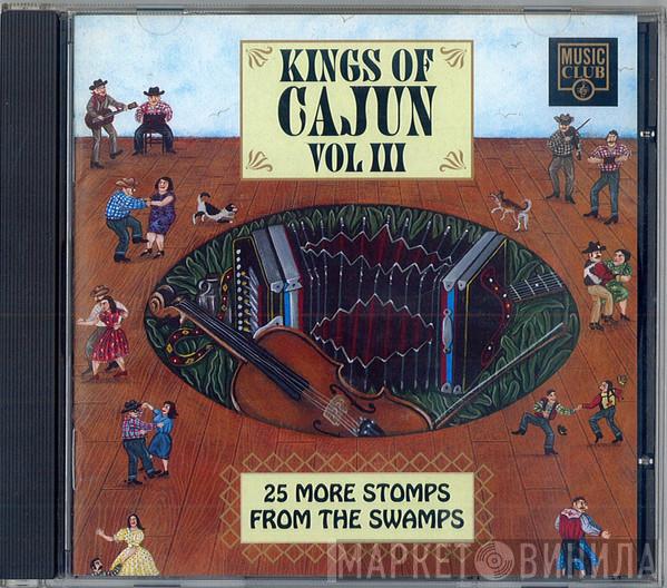  - Kings Of Cajun Vol III