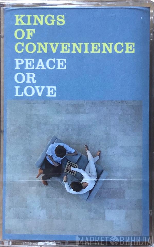  Kings Of Convenience  - Peace Or Love