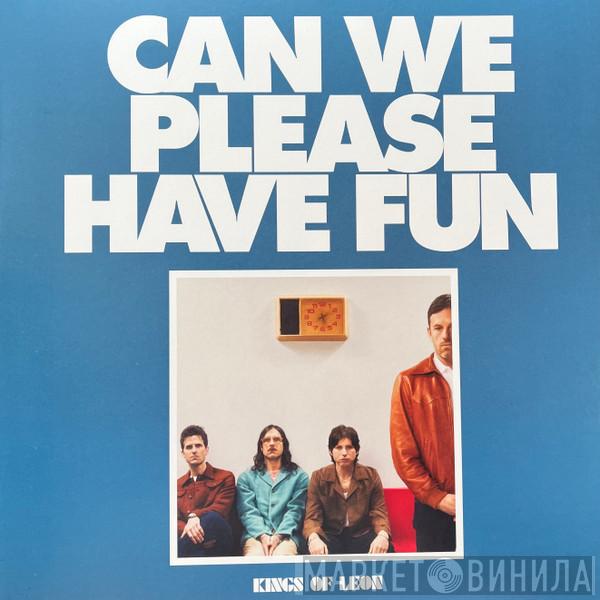 Kings Of Leon - Can We Please Have Fun