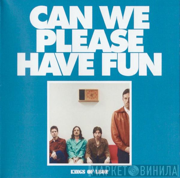 Kings Of Leon - Can We Please Have Fun