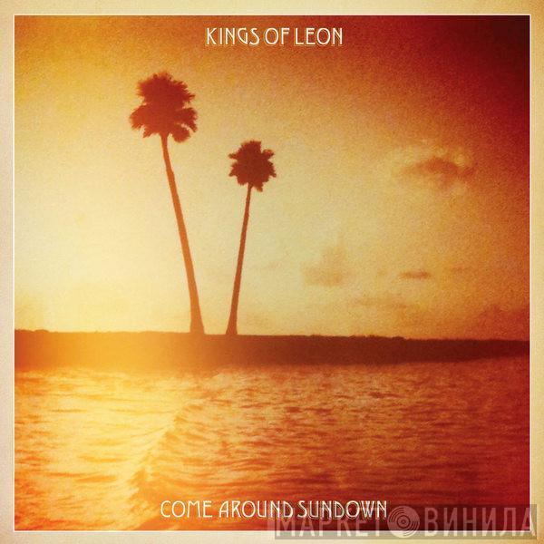  Kings Of Leon  - Come Around Sundown