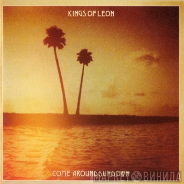  Kings Of Leon  - Come Around Sundown