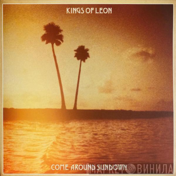  Kings Of Leon  - Come Around Sundown