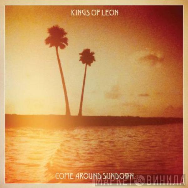  Kings Of Leon  - Come Around Sundown