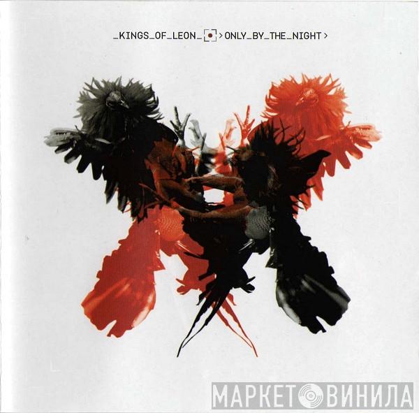  Kings Of Leon  - Only By The Night