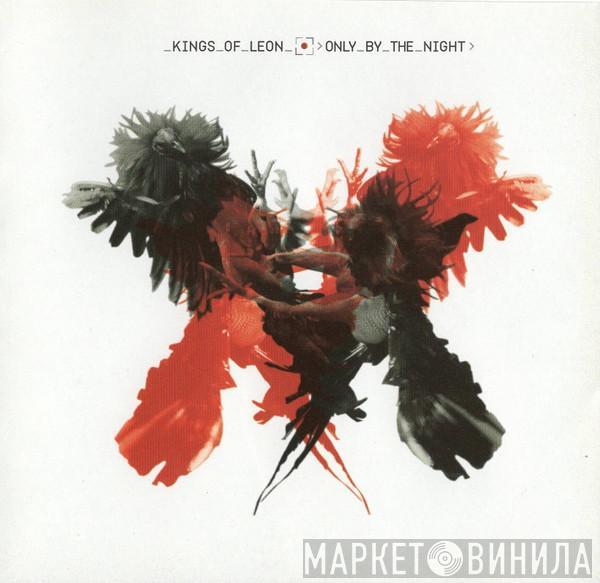  Kings Of Leon  - Only By The Night