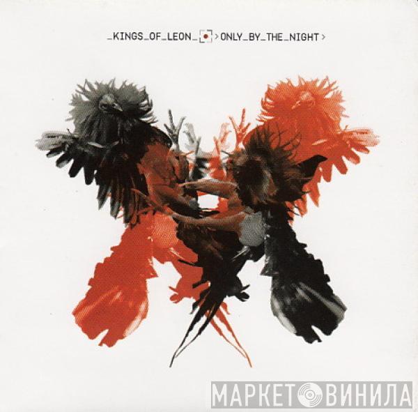  Kings Of Leon  - Only By The Night