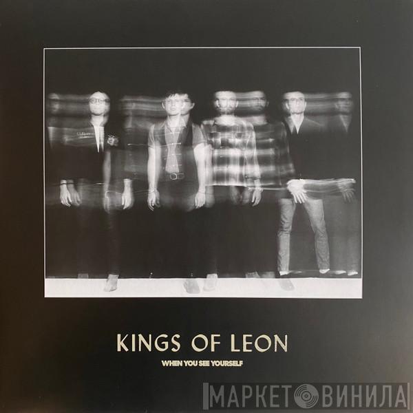 Kings Of Leon - When You See Yourself