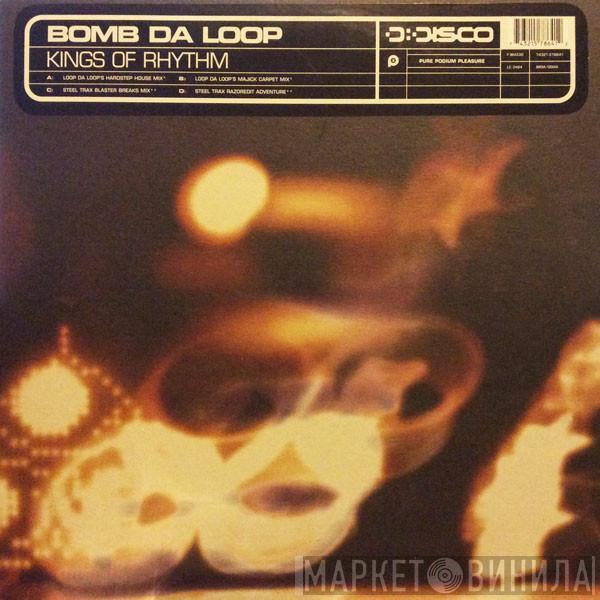 Kings Of Rhythm - Bomb Da Loop