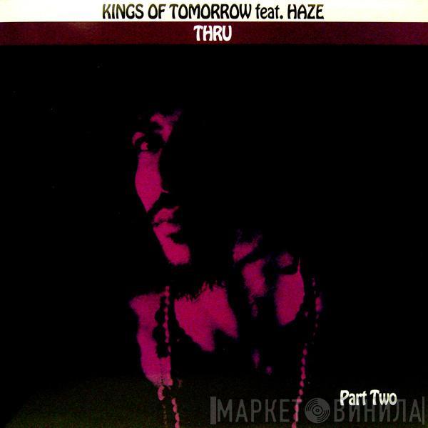 Kings Of Tomorrow, Haze - Thru (Part Two)