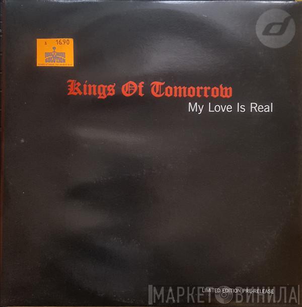 Kings Of Tomorrow - My Love Is Real