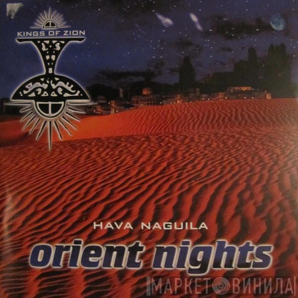 Kings Of Zion - Orient Nights (Hava Naguila)