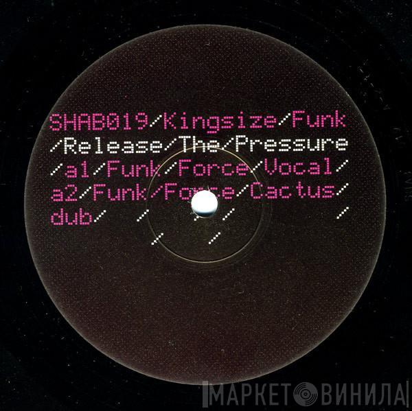 Kingsize Funk - Release The Pressure