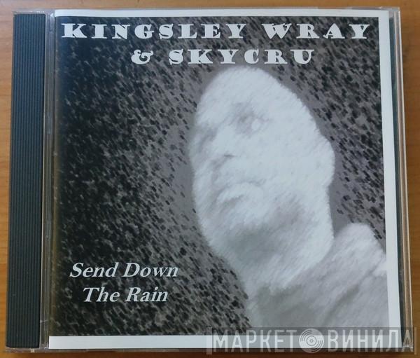 Kingsley Wray, Skycru - Send Down The Rain
