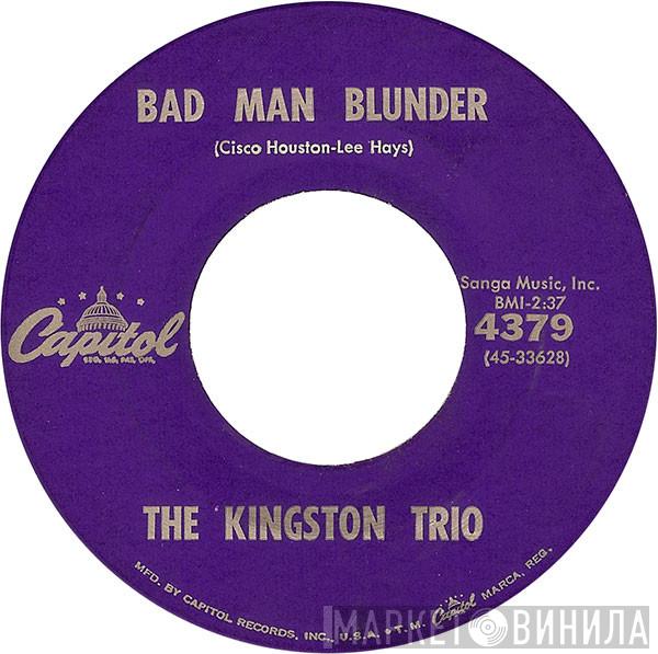 Kingston Trio - Bad Man Blunder
