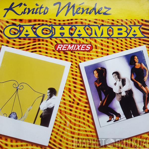 Kinito Mendez - Cachamba (Remixes)