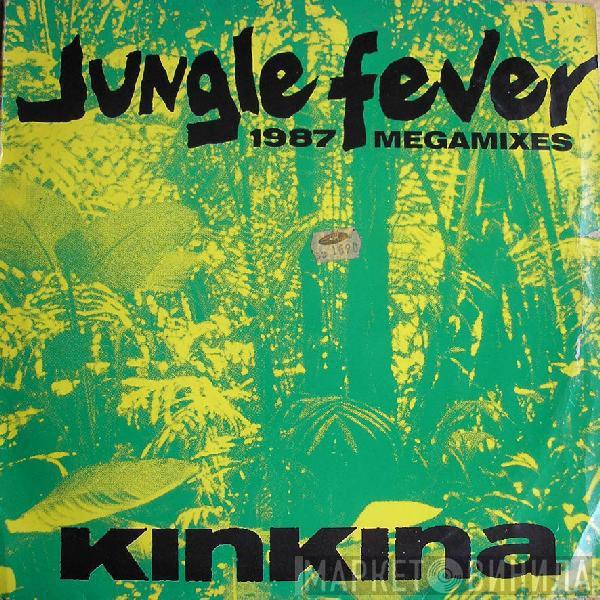 Kinkina - Jungle Fever (1987 Megamixes)