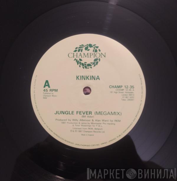 Kinkina - Jungle Fever (Megamix) / Scratch Fever / Jungle Fever (Original)