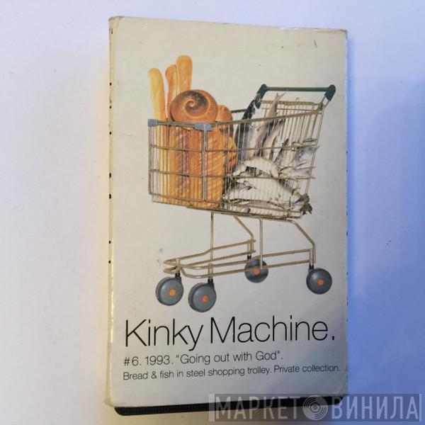 Kinky Machine - Going Out With God