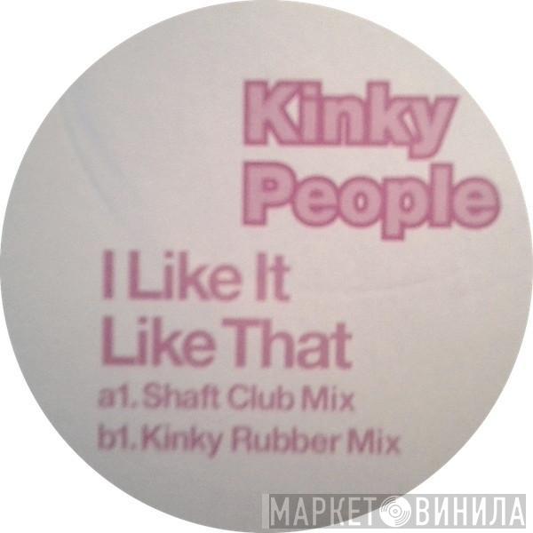 Kinky People - I Like It Like That