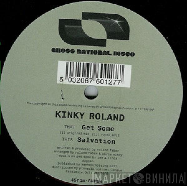 Kinky Roland - Get Some / Salvation