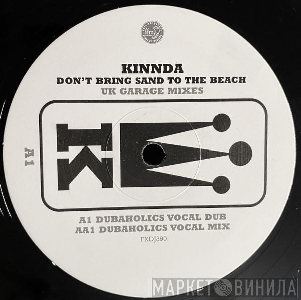 Kinnda - Don't Bring Sand To The Beach (UK Garage Mixes)