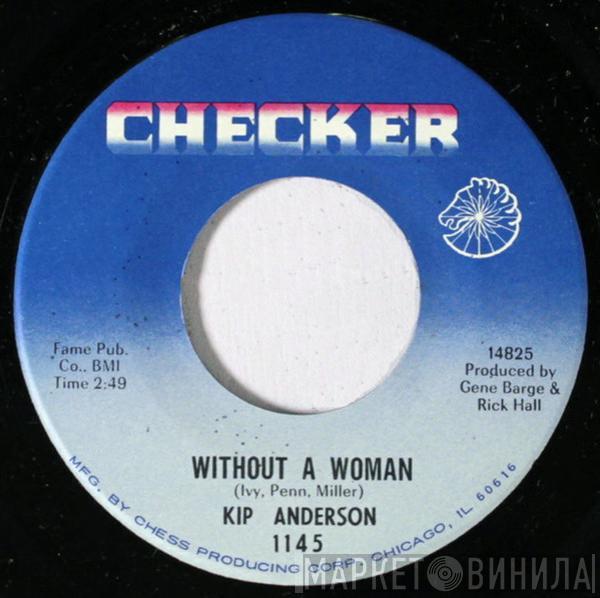 Kip Anderson - Without A Woman