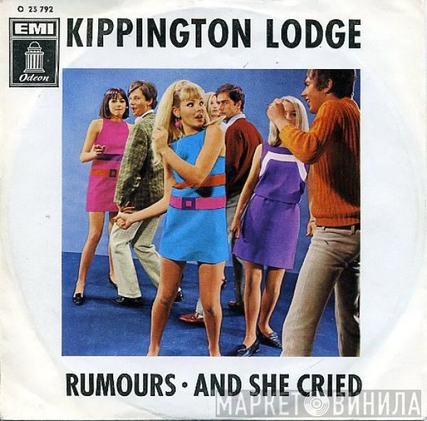 Kippington Lodge - Rumours / And She Cried