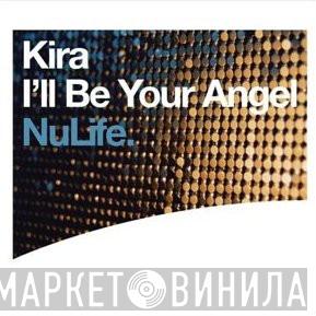 Kira - I'll Be Your Angel