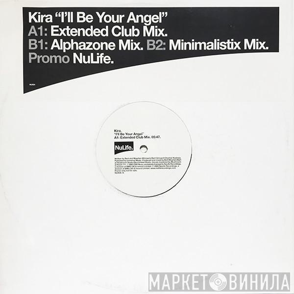 Kira - I'll Be Your Angel