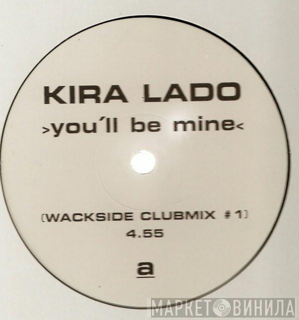 Kira Lado - You'll Be Mine (Wackside Clubmixes)