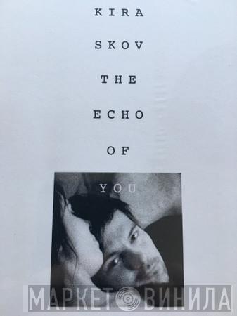 Kira Skov - The Echo Of You