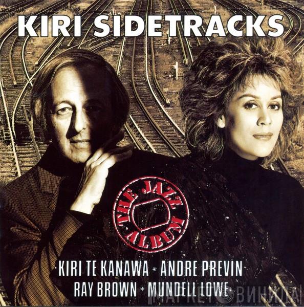 , Kiri Te Kanawa , André Previn , Ray Brown  Mundell Lowe  - Kiri Sidetracks (The Jazz Album)