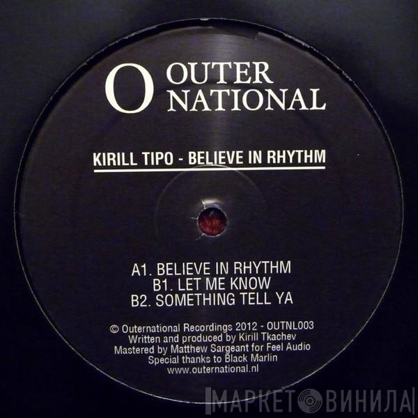 Kirill Tipo - Believe In Rhythm