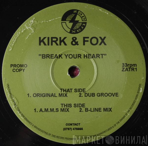  Kirk & Fox  - Break Your Heart