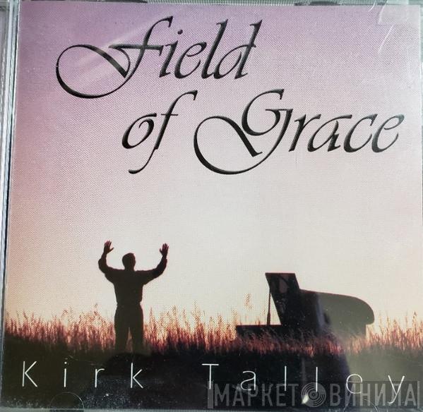 Kirk Talley - Field Of Grace