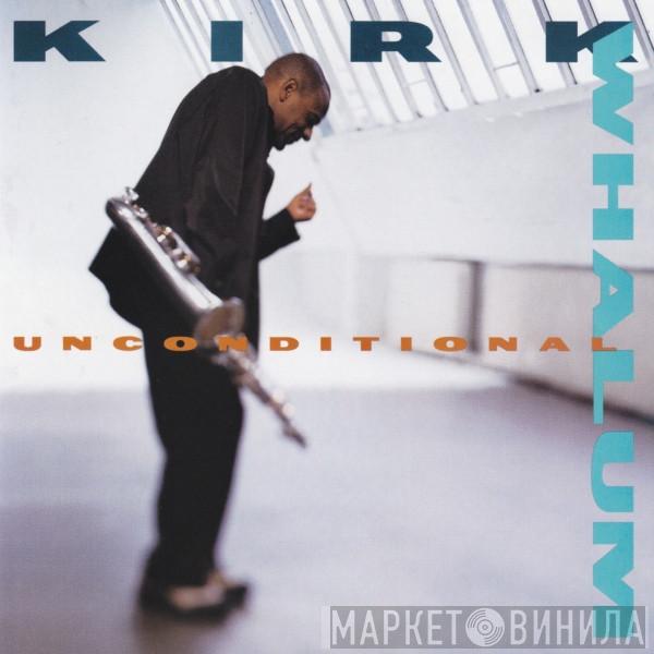  Kirk Whalum  - Unconditional