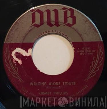 Kirmet Phillips - Walking Alone Tonite / I Caught You Slippin' Round
