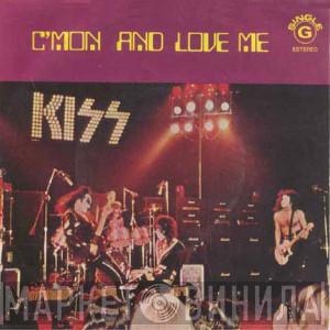  Kiss  - C'mon And Love Me / Getaway