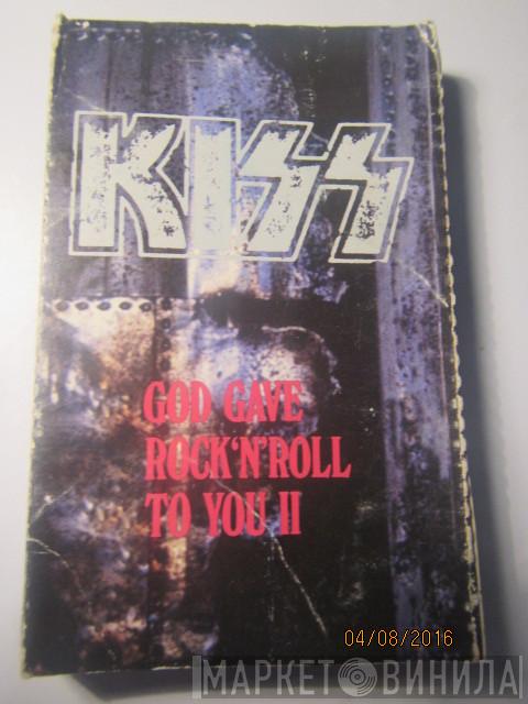  Kiss  - God Gave Rock 'N' Roll To You II / Unholy
