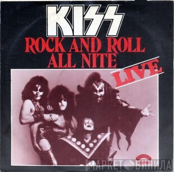  Kiss  - Rock And Roll All Nite (Live) / Rock And Roll All Nite (Studio)