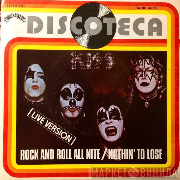  Kiss  - Rock And Roll All Nite (Live Version) / Nothin' To Lose
