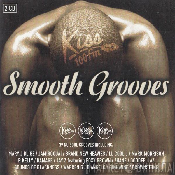  - Kiss 100 FM Smooth Grooves - 39 Nu Soul Grooves