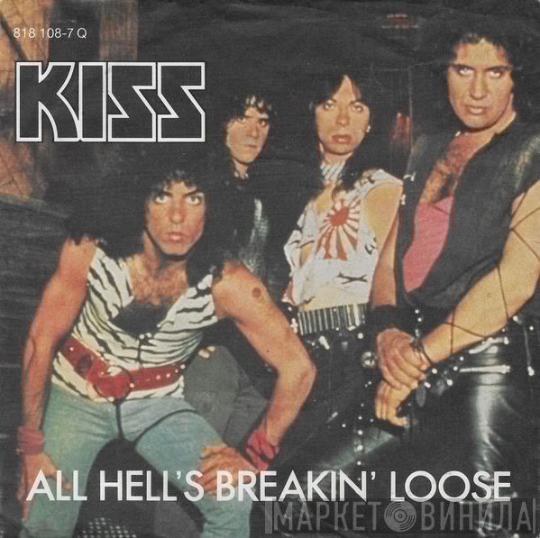  Kiss  - All Hell's Breakin' Loose