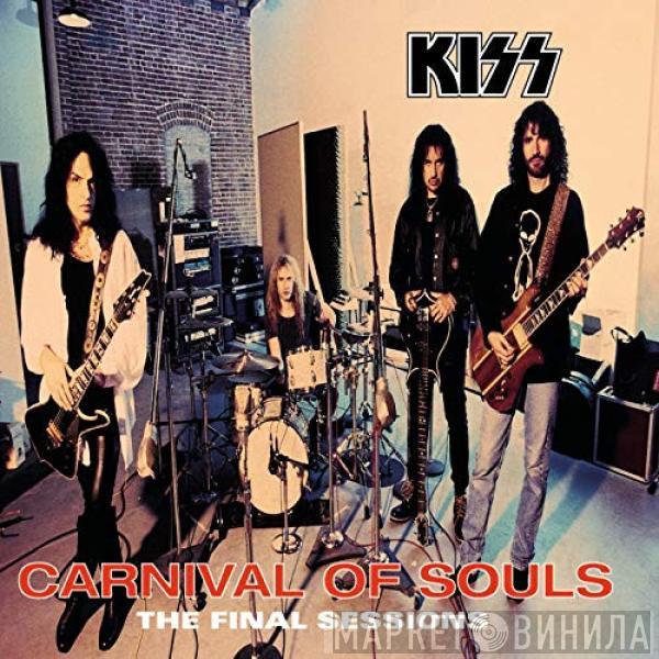  Kiss  - Carnival Of Souls: The Final Sessions