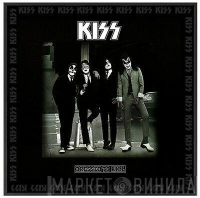  Kiss  - Dressed To Kill