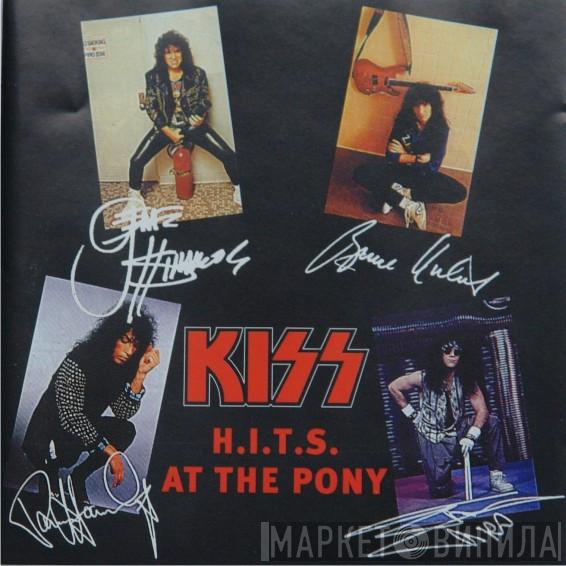  Kiss  - H.I.T.S. At The Pony