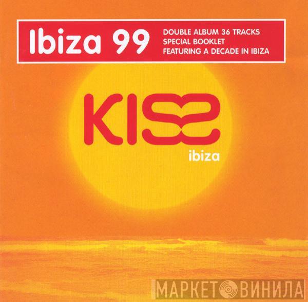  - Kiss Ibiza 99